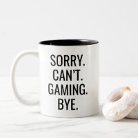 Sarkastisches Sorry Can't Gaming Bye Fettgedruckte