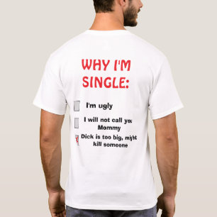 Sarkastisches „Warum ich Single bin“ Lustiges T-Sh T-Shirt