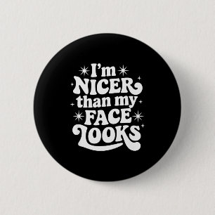 Sarkastisches Zitat Geschenk Ich bin netter als me Button