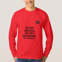Sarkastisches Zitat-T-Shirt | „Ich streite nicht,,