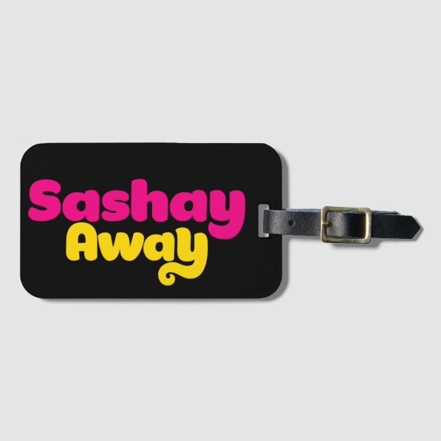 Sashay Away. Gepäckanhänger (Vorderseite (Horizontal))