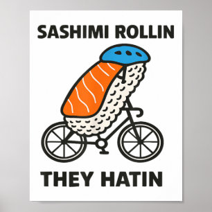 Sashimi Rollin sie hatin für Männer, Frauen und Ki Poster