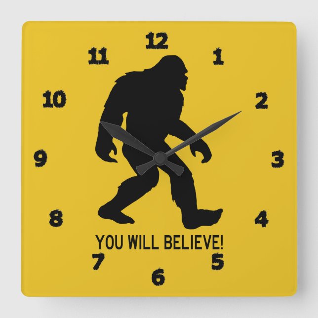 Sasquatch (Bigfoot) Sie werden glauben! Quadratische Wanduhr (Vorderseite)