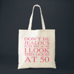 Sassy 50th Birthday For Women Tragetasche<br><div class="desc">A funny birthday gift idea for women with sassy attitude.</div>