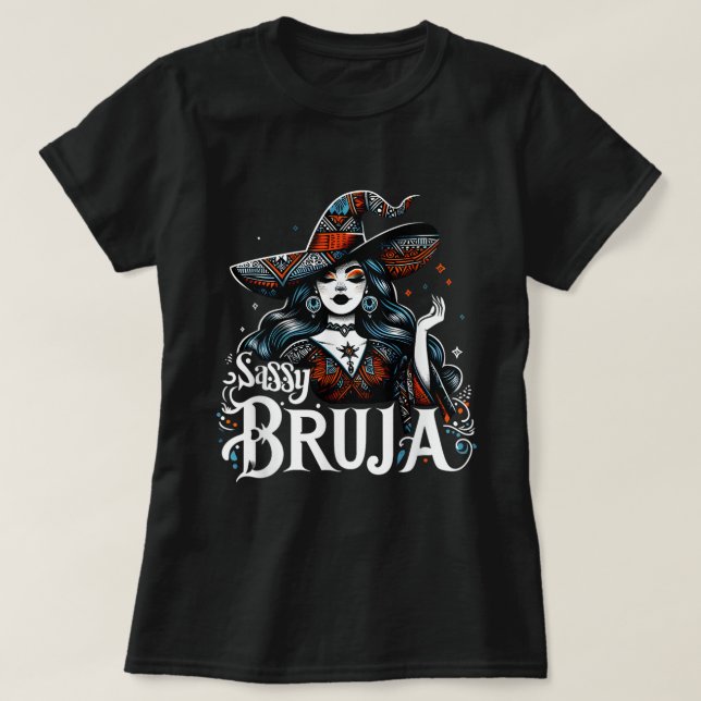 Sassy Bruja Latina Mexican Halloween Hexe T-Shirt (Design vorne)