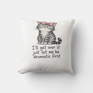 Sassy Cat "Ich brauche erst mal Drama" Lustiger Ha Kissen