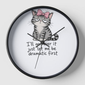 Sassy Cat "Ich brauche erst mal Drama" Lustiger Ha Uhr