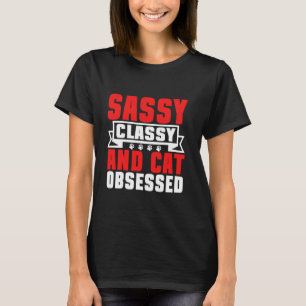 Sassy, Classy und katzenbesessene Katzenmutter T-Shirt