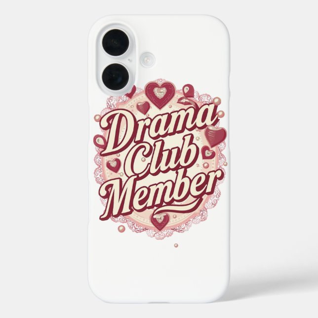 Sassy "Drama Club Member" with Hearts iPhone 16 Hülle (Rückseite)