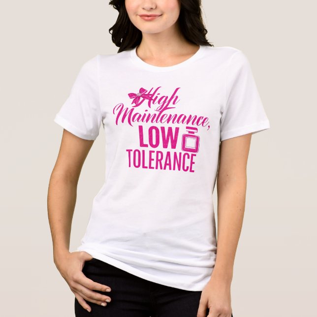 Sassy "High Maintenance Low Tolerance" Tri-Blend Shirt (Vorderseite)