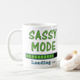 Sassy Mode Loading … Kaffeetasse