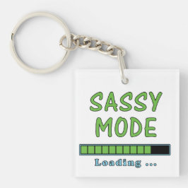 Sassy Mode Loading … Schlüsselanhänger