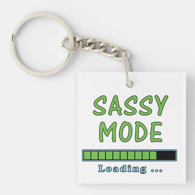 Sassy Mode Loading … Schlüsselanhänger (Vorderseite)