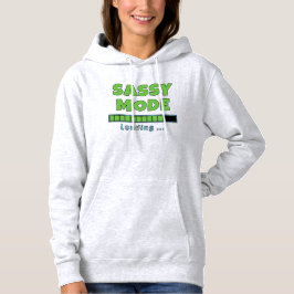 Sassy-Modus wird geladen … Hoodie