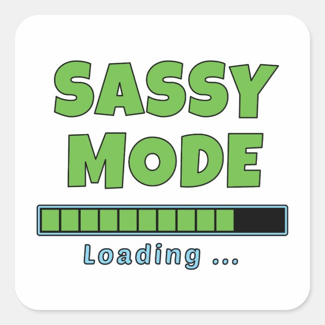 Sassy-Modus wird geladen … Quadratischer Aufkleber (Vorderseite)
