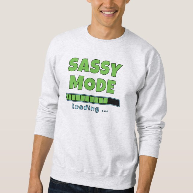 Sassy-Modus wird geladen … Sweatshirt (Vorderseite)
