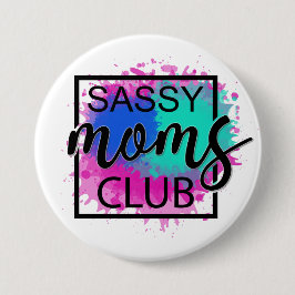 Sassy Moms Club farbenfroh humorvoll Button