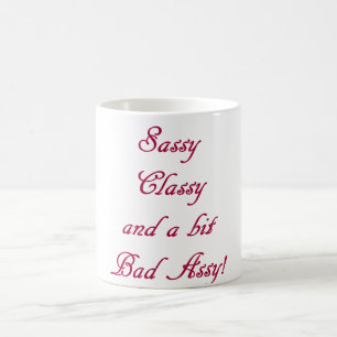 Sassy, nobel u. eine Stückchen schlechte Zus-Tass Kaffeetasse