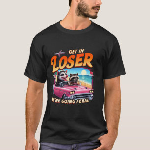 Sassy Opossum Raccoon Geschenk in Loser Wir gehen T-Shirt