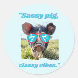 Sassy Pig Classic Vibes - Pig Quote Runder Aufkleber