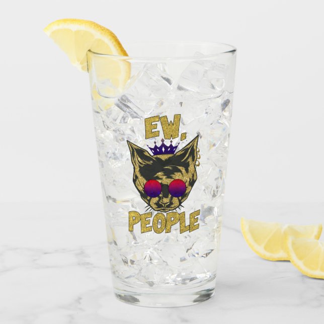 Sassy Royal Cat - "Ew. Leute" Funny Cat Lover Glas (Vorderseite Ice)