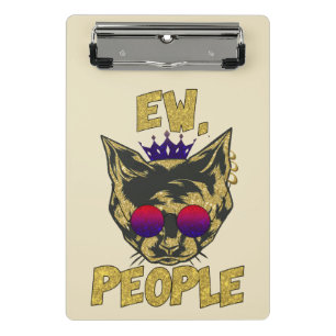Sassy Royal Cat - "Ew. Leute" Funny Cat Lover Mini Klemmbrett
