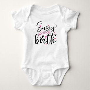 Sassy Seit der Geburt - Funny Girl Baby Strampler