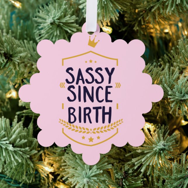 Sassy Seit der Geburt Humour Funny Attitude Geburt Ornament Karte (Insitu (Baum))