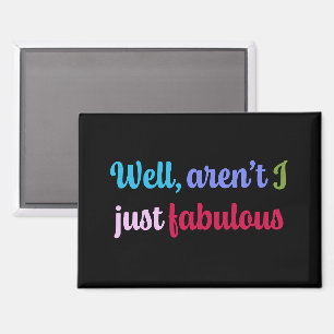 Sassy Spruch in mehrfarbiger cooler Schrift Magnet