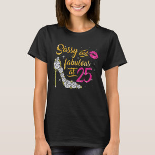Sassy und fabelhaft im 25-jährigen 25-jährigen Geb T-Shirt