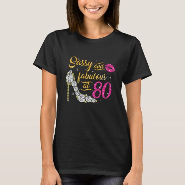 Sassy und fabelhaft im Alter von 80 Jahren 80. Geb T-Shirt (Vorderseite)