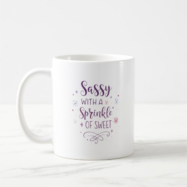 Sassy with a Sprinkle of Sweet – Feminine Cute Mug Kaffeetasse (Links)