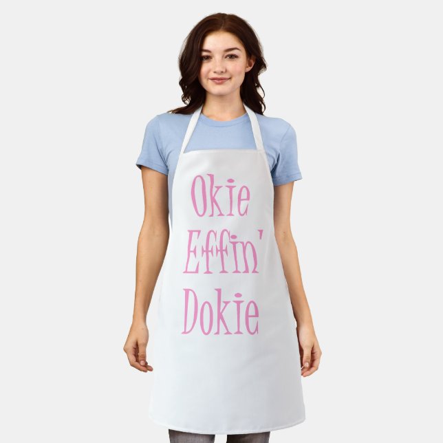 Sassy Woman Funny Sprichwort Okie Effin' Dokie Sch Schürze (Getragen)