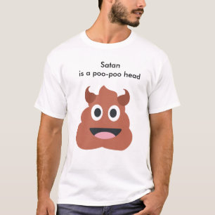 "Satan est T-shirt d'une tête de poo de poo"