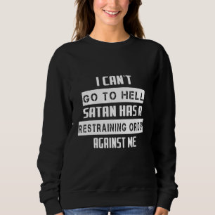 Satan hat ein Sprichwort zum Spaß einer Restruktur Sweatshirt