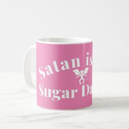 SATAN IST MEINE ZUCKERDADDY - SARKASTISCHE PUN KAF KAFFEETASSE