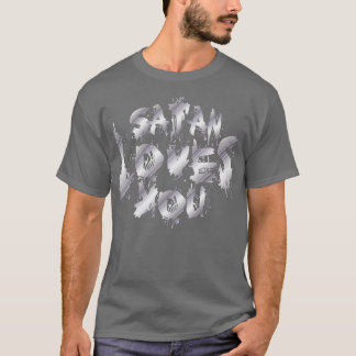 Satan Lieben Sie Sarcastic Zitat Metallic Text T-Shirt