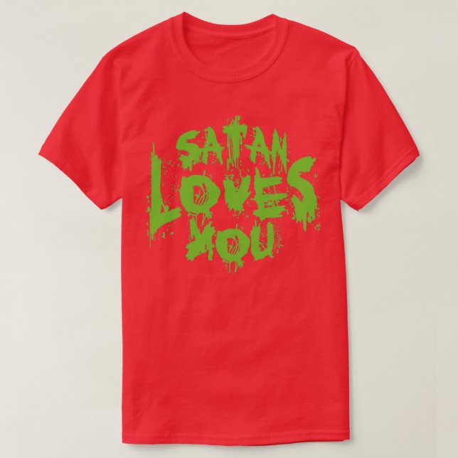 Satan Lieben Sie Sarcastic Zitat Neon Grüner Text T-Shirt (Design vorne)