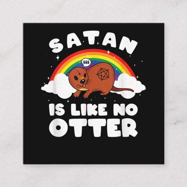 satanischer Regenbogensatan ist wie kein Otter| Ot Quadratische Visitenkarte (Vorderseite)