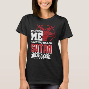 Satanismus Goth Hail Satan Pardon T-Shirt