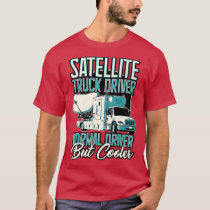 Satelliten-LKW-Fahrer Normaler Fahrer aber cooler T-Shirt
