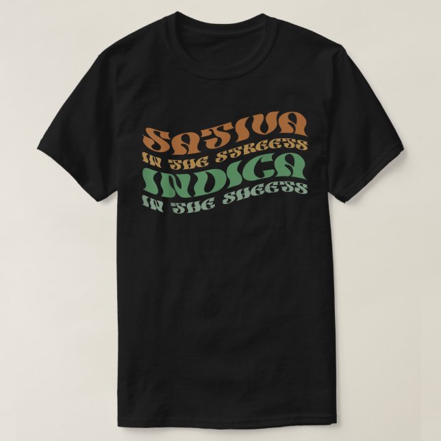 Sativa auf den Straßen Indica in den Blättern gepe T-Shirt (Design vorne)