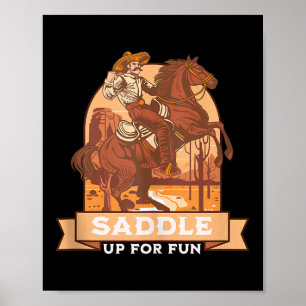 Sattel auf für Spaß Cowboy Western Reiten Humor Ta Poster