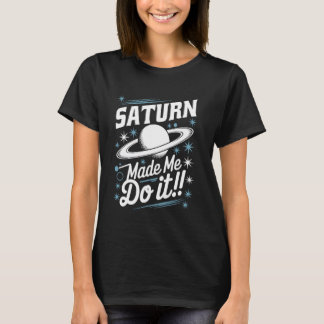 Saturn hat mich dazu gebracht, es rückläufig zu tu T-Shirt