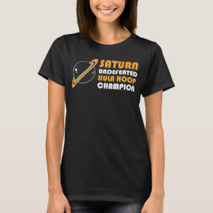 Saturn Unbesiegter Hula Hoop Champion Astronomie A T-Shirt
