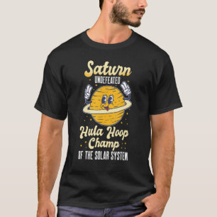 Saturn Unbesiegtes Sonnensystem Hula Hoop Champ As T-Shirt