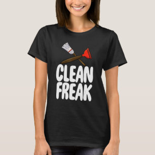 Saubere Freak Reinigungsmittel für Frauen Reinigun T-Shirt