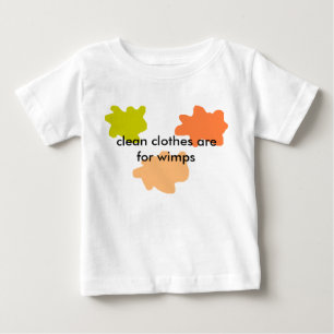 saubere Kleidung ist für Wimps Baby T-shirt
