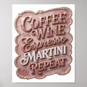 Sauberes Gold COFFEE WINE ESPRESSO MARTINI REPEAT Poster