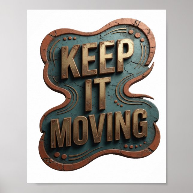 Sauberes Gold KEEP IT MOVING Design Poster (Vorne)